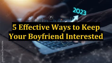 how to keep your boyfriend interested in you|how to keep guys interested.